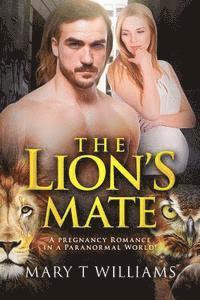 bokomslag The Lion's Mate: A Paranormal Pregnancy Romance