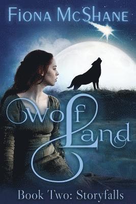 Wolf Land Book Two: Storyfalls 1