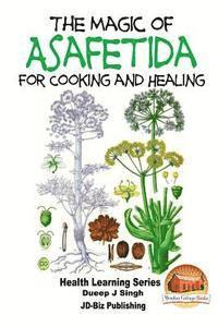 bokomslag The Magic of Asafetida For Cooking and Healing