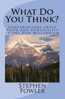 bokomslag What Do You Think?: Conversations about Faith and Spirituality in the New Millennium