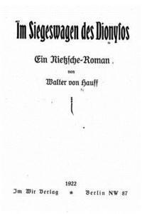 bokomslag Im Siegeswagen des Dionysos. Ein Nietzsche-roman