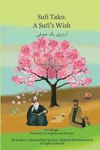 bokomslag Sufi Tales: Sufi's Wish: Sufi Tale, Fate, Karma, Attar and Omay Khyyam