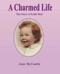 bokomslag A Charmed Life: The Story of Little Red