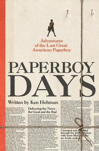 bokomslag Paperboy Days: Adventures of the Last Great American Paperboy