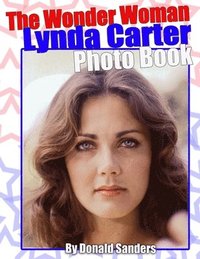 bokomslag The Wonder Woman Lynda Carter Photo Book