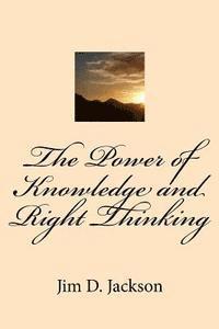 bokomslag The Power of Knowledge and Right Thinking