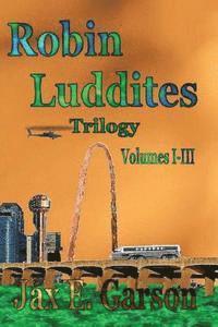 bokomslag Robin Luddites Trilogy