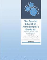 bokomslag The Special Education Administrator's Guide to Success, Sanity & Sustainability: Book One