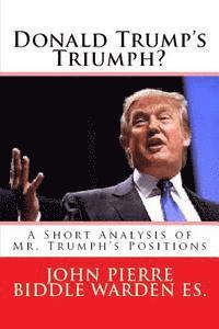 bokomslag Donald Trump's Triumph?: A Short Analysis of Mr. Trumph's Positions