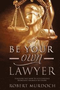 bokomslag Be Your Own Lawyer