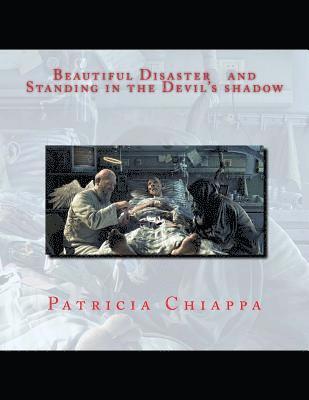 Patricia Sassy Angel Chiappa - Beautiful Disaster and Standing in the Devil's shadow, Häftad