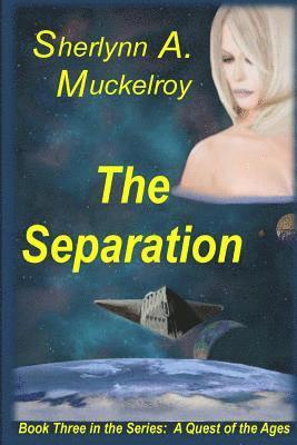 bokomslag The Separation: Book Three in the Series: A Quest of the Ages