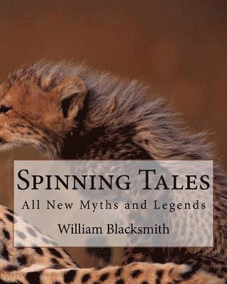 bokomslag Spinning Tales: All New Myths and Legends