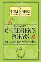 The Complete Children's Poems for Grown-Ups & Vice Versa 1