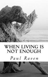 When Living is not Enough 1