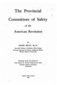 bokomslag The provincial committees of safety of the American Revolution