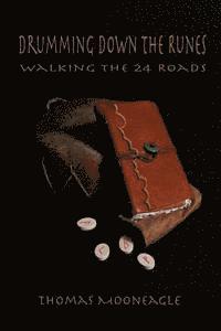 bokomslag Drumming Down the Runes Walking the 24 Roads