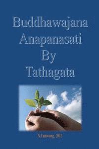 bokomslag Buddhawajana Anapanasati By Tatahagata: The Buddha's own words in all aspects