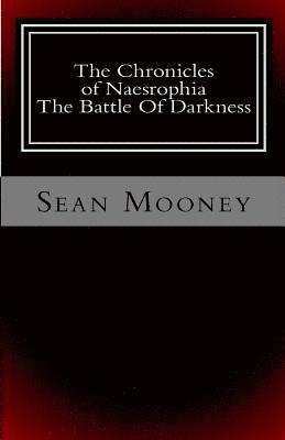 bokomslag The Chronicles of Naesrophia: The Battle Of Darkness