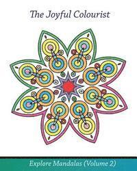 bokomslag The Joyful Colourist: Explore Mandalas Volume 2