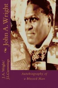 bokomslag John A. Wright: Autobiography of a Blessed Man