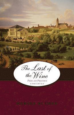 Marsha Altman - The Last of the Wine: Pride and Prejudice Continues, Häftad