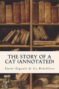 Emile Gigault De La Bedolliere - The Story of a Cat (annotated), Häftad