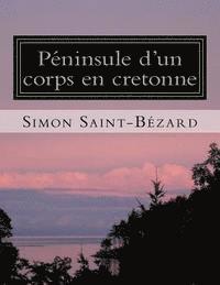 Péninsule d'un corps en cretonne: Péninsule d'un corps en cretonne 1