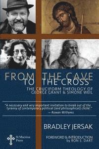 From the Cave to the Cross: The Cruciform Theology of George Grant and Simone Weil, Häftad