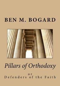 bokomslag Pillars of Orthodoxy: or Defenders of the Faith