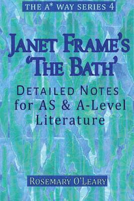 Rosemary O'Leary - Janet Frame's 'The Bath': Detailed Notes for AS & A-Level Literature, Häftad