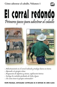 bokomslag El corral redondo: Primeros pasos para adiestrar al caballo: Adiestramiento en el corral redondo y trabajo básico en tierra