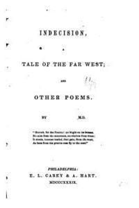 bokomslag Indecision, a Tale of the Far West, and Other Poems