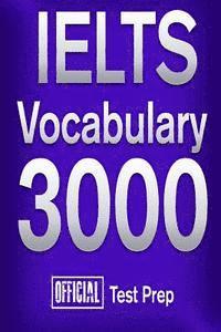 bokomslag Official IELTS Vocabulary 3000: Become a True Master of IELTS Vocabulary!