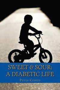 Peter Corris - Sweet & Sour: A Diabetic Life, Häftad