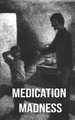 Medication Madness: A Young Boy's Struggle to Survive Overprescribed Medication 1