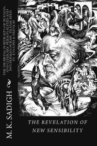 bokomslag The Revelation of New Sensibilities: M.K.Sadigh's collection of drawing portraits of Iranian and some world's literary and artistic personalities