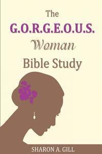 bokomslag The G.O.R.G.E.O.U.S. Woman Bible Study