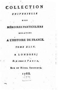 Jean-Antoine Roucher - Collection universelle des mémoires particuliers relatifs à l'histoire de France - Tome XLIV, Häftad