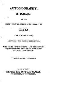 bokomslag Autobiography, a Collection of the Most Instructive and Amusing Lives Ever Published - Vol XXIII - Goldoni