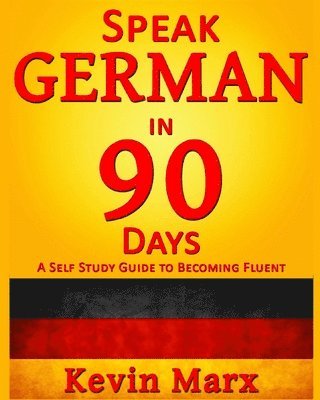 Kevin Marx - Speak German in 90 Days, Häftad