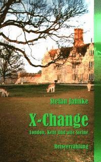 bokomslag X-Change: London, Kent und alte Steine