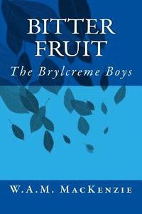 bokomslag Bitter Fruit: The Brylcreme Boys