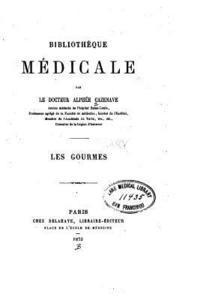 bokomslag Bibliothèque médicale par le Docteur Alphée Cazenave. Les Gourmes