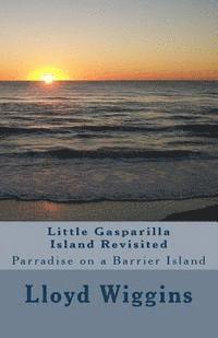 bokomslag Little Gasparilla Island Revisited: Parradise on a Barrier Island