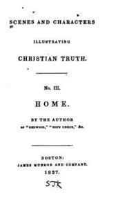 Henry Ware - Scenes and Characters Illustrating Christian Truth - 3 - Home, Häftad