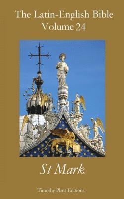 Timothy Plant - The Latin-English Bible - Vol 24: St Mark, Häftad