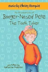 bokomslag The Misadventures of Booger-Nosed Pete: The Tooth Taker