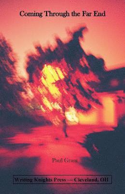 Paul Grant - Coming Through the Far End, Häftad
