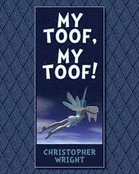 Christopher Wright - My Toof, My Toof!, Häftad